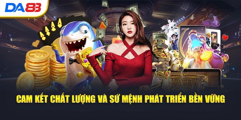 Cam kết chất lượng và sứ mệnh phát triển bền vững