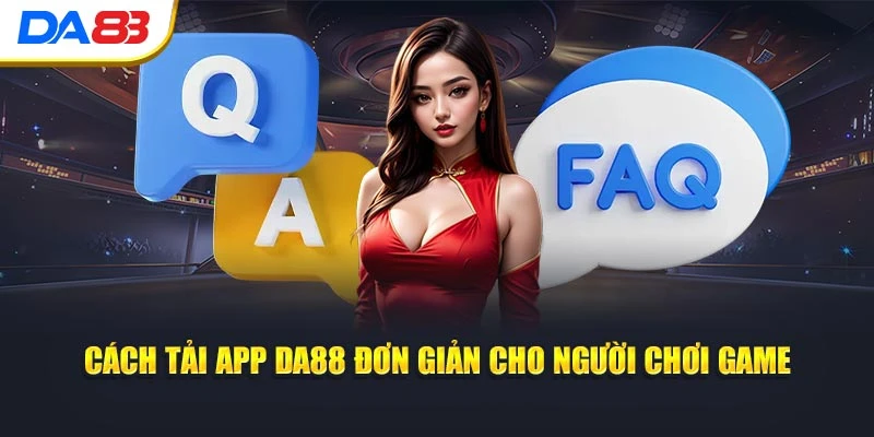 Câu hỏi thường gặp khi chơi tại DA88 được giải đáp
